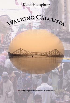Cover of the book Walking Calcutta by Sue Elliott, Steve Humphries