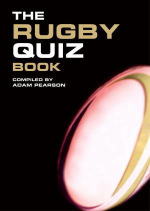 Cover of the book The Rugby Quiz Book by Amy Thomas