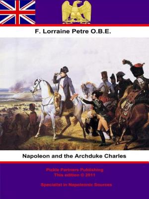 Cover of the book Napoleon and the Archduke Charles by Général de Division, Baron Jean Baptiste Antoine Marcelin de Marbot, Arthur John Butler