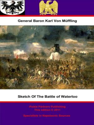 Cover of the book Sketch Of The Battle of Waterloo by General Freiherr (Baron) Friedrich Karl Ferdinand von Müffling