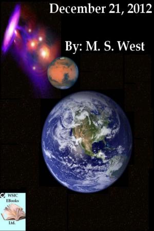 Cover of the book December 21, 2012 by M. S. West