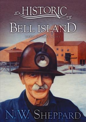 Cover of the book Bell Island: Dawn of First Light by John Clarke