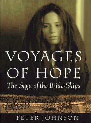 Cover of the book Voyages of Hope: The Saga of the Bride-Ships by Melissa Kuipers