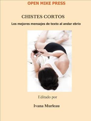 Book cover of CHISTES CORTOS: Los mejores mensajes de texto al andar ebrio