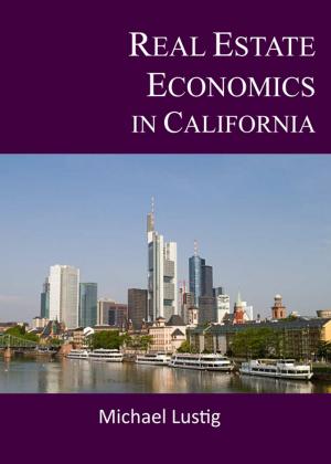 Cover of the book Real Estate Economics in California by M E Girouard