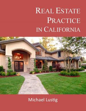 Cover of the book Real Estate Practice in California by Michael Lustig