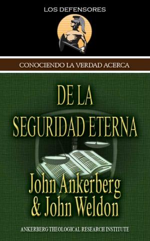 Cover of the book Conociendo la Verdad Acerca de la Seguridad Eterna by John Ankerberg, Renald Showers, Cathy Sims