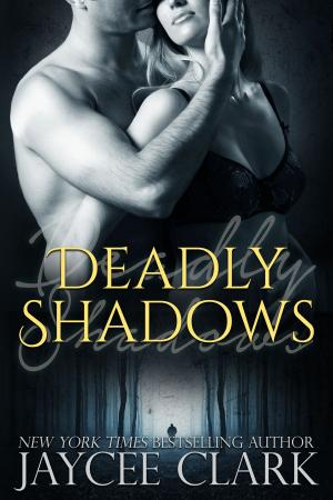 Cover of the book Deadly Shadows by Jaycee Clark