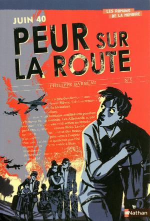 Cover of the book Juin 1940 : Peur sur la route by Carina Rozenfeld, Eric Simard, Ange, Jeanne-A Debats, Claire Gratias, Nathalie Le Gendre