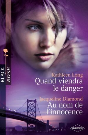 Book cover of Quand viendra le danger - Au nom de l'innocence