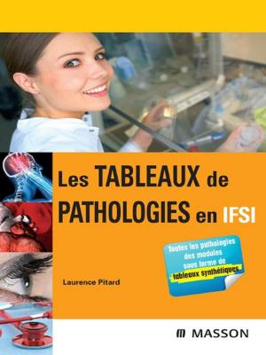 Cover of the book Les tableaux de pathologies en IFSI by Doni L. Bird, CDA, RDA, RDH, MA, Debbie S. Robinson, CDA, MS