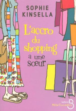Cover of the book L'Accro du shopping a une soeur by Alain DECAUX