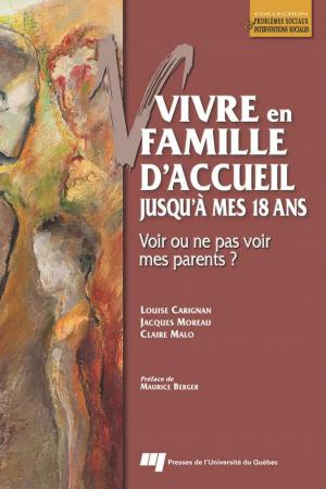 Cover of the book Vivre en famille d’accueil jusqu’à mes 18 ans by Louise Lafortune, Suzanne Jacob
