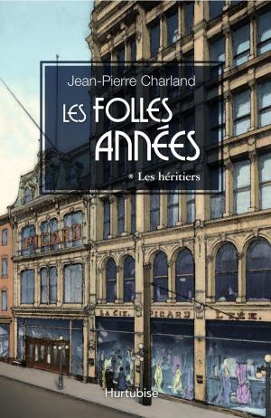 Cover of the book Les Folles Années T1 by Suzanne Desrochers