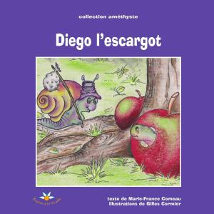 Cover of the book Diego l'escargot by Nicole Daigle