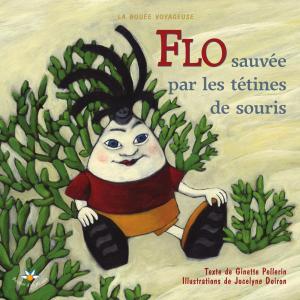 Cover of the book Flo sauvée par les tétines de souris by Géraldine Saulnier-Cormier