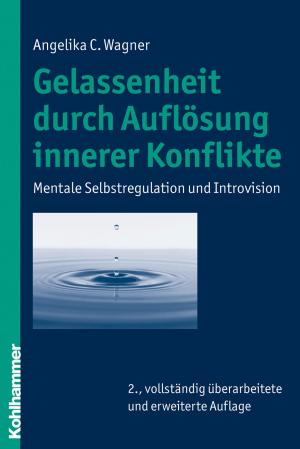 Cover of the book Gelassenheit durch Auflösung innerer Konflikte by Julia Halfmann, Karin Terfloth, Werner Schlummer