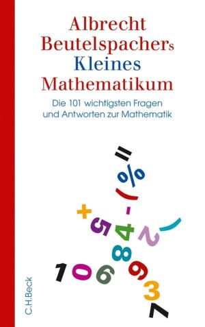 Cover of the book Albrecht Beutelspachers Kleines Mathematikum by Michael Rossié