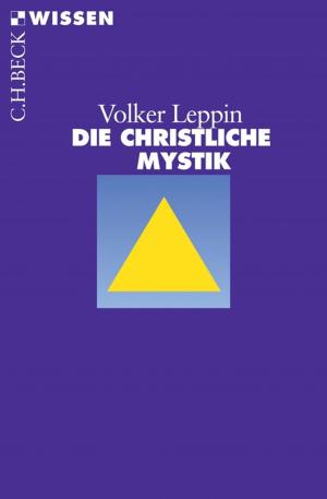 Cover of the book Die christliche Mystik by Otfried Höffe