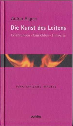 Cover of the book Die Kunst des Leitens by Verlag Echter, Christian Bauer