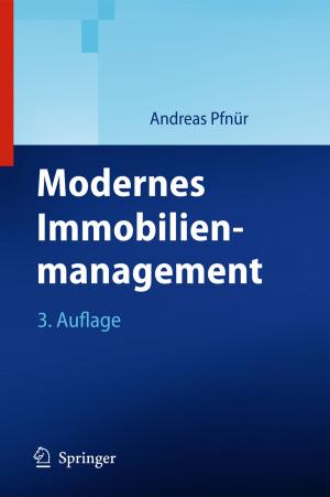 Cover of the book Modernes Immobilienmanagement by Holger Lyre, Meinard Kuhlmann, Manfred Stöckler, Cord Friebe, Oliver Passon, Paul M. Näger