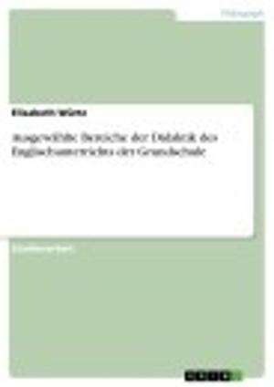 Cover of the book Ausgewählte Bereiche der Didaktik des Englischunterrichts der Grundschule by Christina Schulz