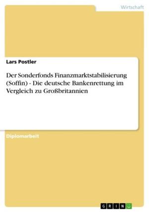 Cover of the book Der Sonderfonds Finanzmarktstabilisierung (Soffin) - Die deutsche Bankenrettung im Vergleich zu Großbritannien by Artiom Chernyak