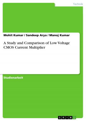 Cover of the book A Study and Comparison of Low Voltage CMOS Current Multiplier by Claus Carl Jakob