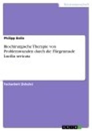 Cover of the book Biochirurgische Therapie von Problemwunden durch die Fliegenmade Lucilia sericata by Veronika Bernau, Patricia Stein Cornelia Benz