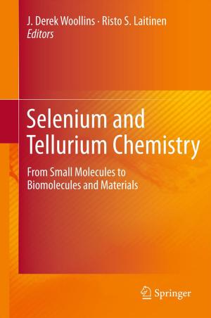 Cover of the book Selenium and Tellurium Chemistry by Yoshitaka Higashi, Akira Mizushima, Hirotsugu Matsumoto