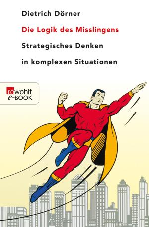 Cover of the book Die Logik des Misslingens by Christoph Drösser