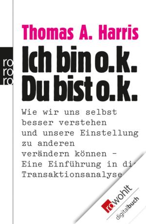 Cover of the book Ich bin o.k. - Du bist o.k. by Janne Mommsen