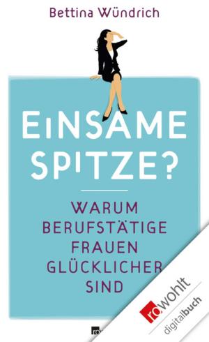 Cover of the book Einsame Spitze? by Wolf Schneider