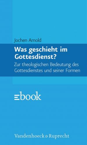 Cover of the book Was geschieht im Gottesdienst? by Friedrich Wille