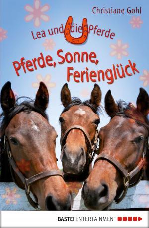 Cover of the book Lea und die Pferde - Pferde, Sonne, Ferienglück by Andreas Kufsteiner
