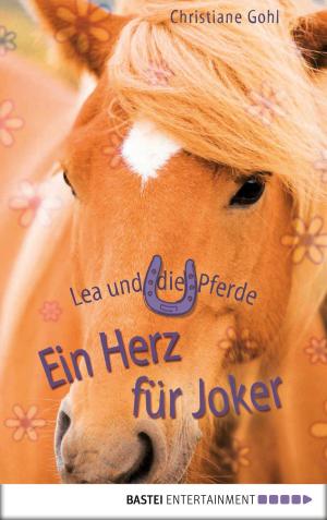 Cover of the book Lea und die Pferde - Ein Herz für Joker by Jason Dark