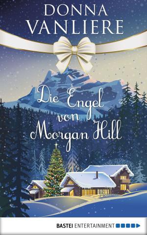 Cover of the book Die Engel von Morgan Hill by Rebecca Gablé