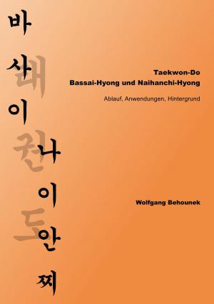 Cover of the book Taekwon-Do – Bassai-Hyong und Naihanchi-Hyong by Bärbel B. Kappler
