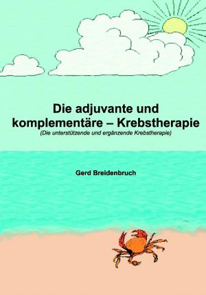 Cover of the book Die adjuvante und komplementäre Krebstherapie by Ute Holm