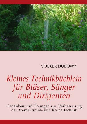 Cover of the book Kleines Technikbüchlein für Bläser, Sänger und Dirigenten by Friedrich Oskar Schäfer