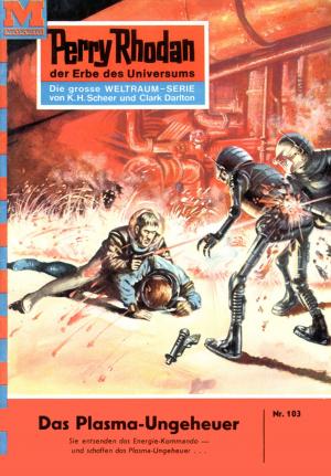 Cover of the book Perry Rhodan 103: Das Plasma-Ungeheuer by Clark Darlton