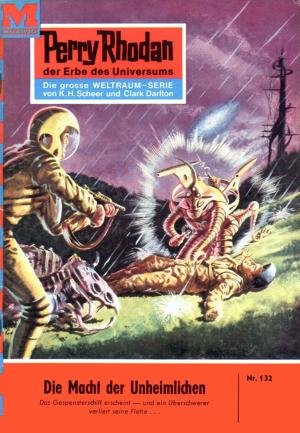 Cover of the book Perry Rhodan 132: Die Macht der Unheimlichen by Mike Zimmerman