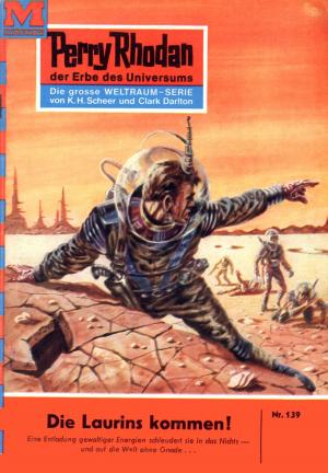 Cover of the book Perry Rhodan 139: Die Laurins kommen! by Olaf Brill