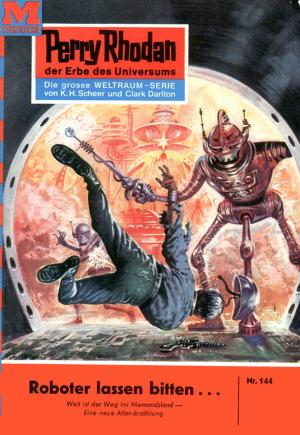 Cover of the book Perry Rhodan 144: Roboter lassen bitten... by Robert Feldhoff