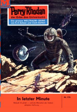 Cover of the book Perry Rhodan 176: In letzter Minute by Horst Hoffmann, William Voltz, H. G. Francis, Kurt Mahr