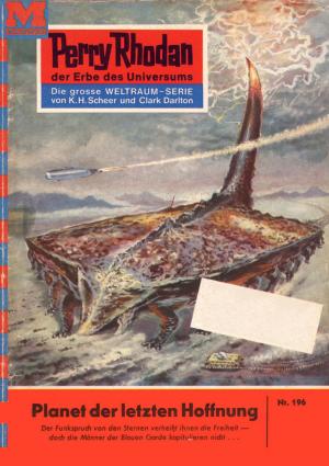 Book cover of Perry Rhodan 196: Planet der letzten Hoffnung