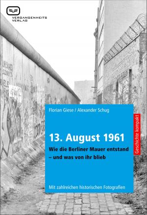 Cover of the book 13. August 1961. by Thomas Flichy de la Neuville, Gregor Mathias