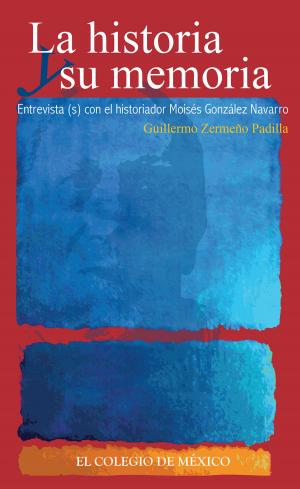 Cover of the book La historia y su memoria: by Óscar Mazín