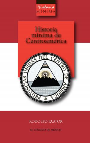 Cover of the book Historia mínima de Centroamérica by 
