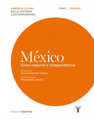 Cover of the book México. Crisis imperial e independencia. Tomo I (1808-1830) by Alberto Vázquez-Figueroa